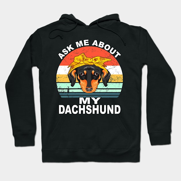 Ask Me About My Dachshund Vintage Hoodie by Adeliac